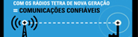Rádios TETRA: Comunicações confiáveis Rádios TETRA: Comunicações confiáveis