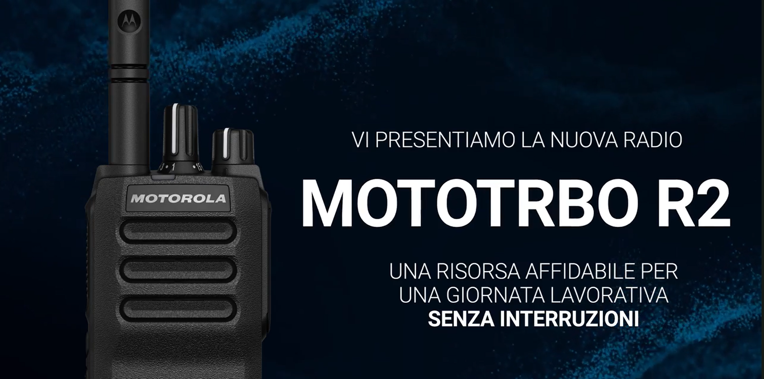 VI PRESENTIAMO LA NUOVA RADIO MOTOTRBO R2
