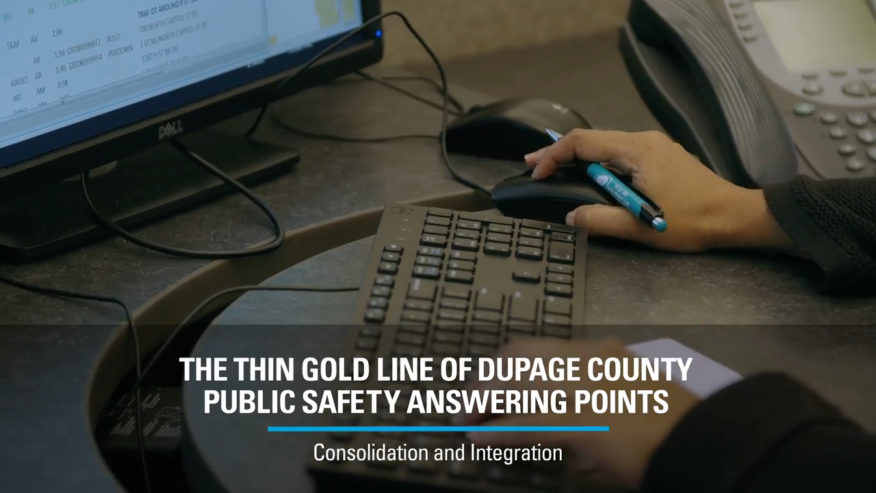 The Thin Gold Line of DuPage County PSAPs The Thin Gold Line of DuPage County PSAPs