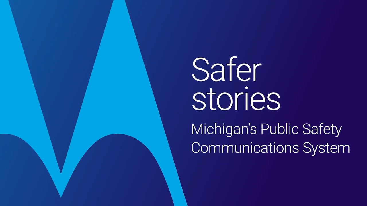 Safer story: Michicgan Public Safety Communication System